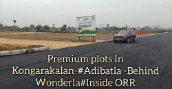 Plots for sale In Kongarakalan – Adibatlla(Behind Wonderla) – Inside ORR -Near Hyderabad – 8500204047